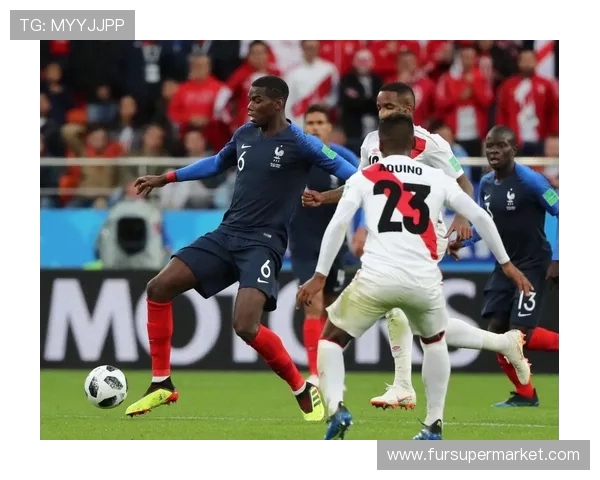 小组赛精彩对决法国队迎战秘鲁队争夺晋级机会